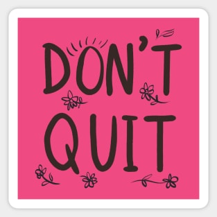 Don't Quit Sticker